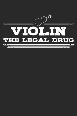 Read Violin - The legal drug: Weekly & Monthly Planner 2020 - 52 Week Calendar 6 x 9 Organizer - Gift For Violinists And Violin Players - Violinist Publishing | ePub