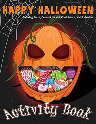 Full Download Happy Halloween Activity Book Coloring, Mazes, Connect the dot, Word Search, Match Shadow: For Kids Ages 3-5, 4-8 for Toddlers Kindergarten Boys Girls (Halloween Activities Book For Kids) - Alun Publishing | ePub