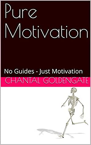 Download Pure Motivation: No Guides - Just Motivation (1) - Chantal Goldengate file in PDF