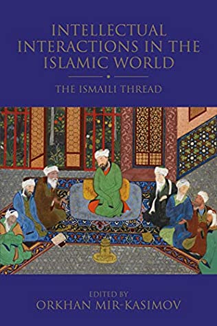 Full Download Intellectual Interactions in the Islamic World: The Ismaili Thread (Shi'i Heritage Series) - Orkhan Mir-Kasimov file in PDF