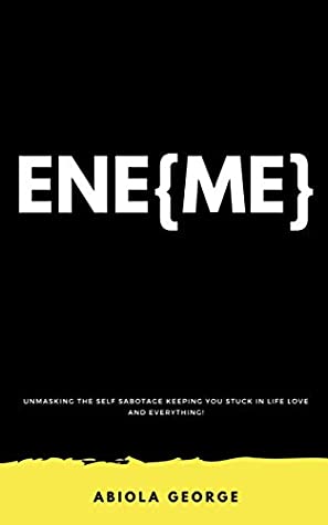 Read EneMe: Unmasking the self-sabotage keeping you stuck in life, love and everything - Abiola George file in ePub