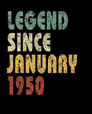 Read Online Legend Since January 1950: Retro Birthday Gift Notebook With Lined College Ruled Paper. Funny Quote Sayings 7.5 x 9.25 Notepad Journal For Taking Notes For People Born In January 1950. -  | PDF