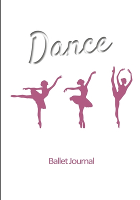 Read Ballet journal: Dance notebook for girls Ballet notebook Ballet books for teens, girls and dancers 101 pages lined 7x10 inches paperback white background with pink silhouettes of dancers - Ballet Journal V3 V7 Editions | PDF