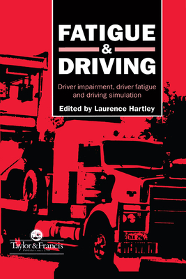 Read Fatigue and Driving: Driver Impairment, Driver Fatigue, and Driving Simulation - L R Hartley | PDF