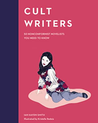 Full Download Cult Writers: 50 Nonconformist Novelists You Need to Know - Ian Haydn Smith | PDF
